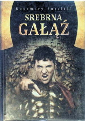 Srebrna Gałąź - Rosemary Sutcliff - książka  wyd. 2011