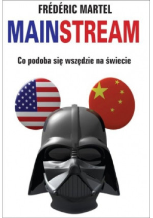 Mainstream co podoba się wszędzie na świecie - Frederic Martel - książka  wyd. 2011