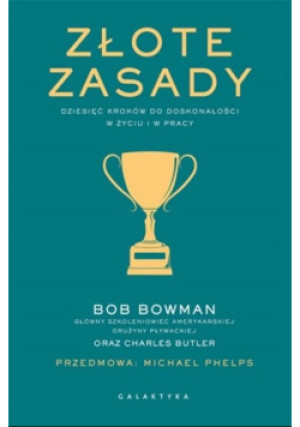 Złote zasady - Bob Bowman - książka  wyd. 2017