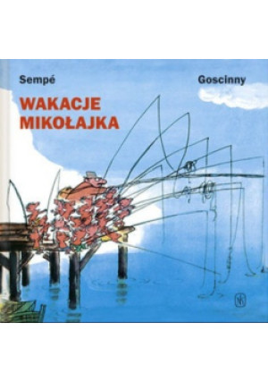 Wakacje Mikołajka - Goscinny, Sempe - książka  wyd. 2010