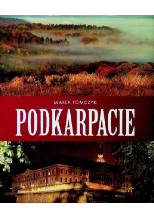 Podkarpacie - Marek Tomczyk - książka  wyd. 2010