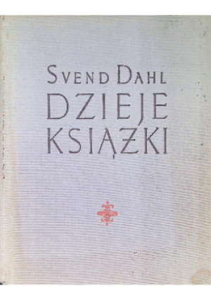 Dzieje książki - Svend Dahl - książka historyczna wyd. 1965