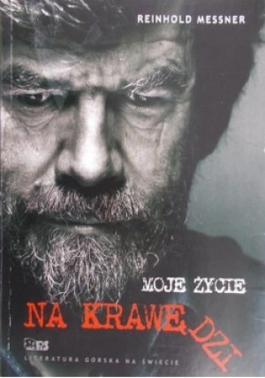 Moje życie na krawędzi - Reinhold Messner - książka reportaż wyd. 2008
