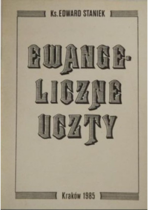 Ewangeliczne uczty - Edward Staniek - książka  wyd. 1985