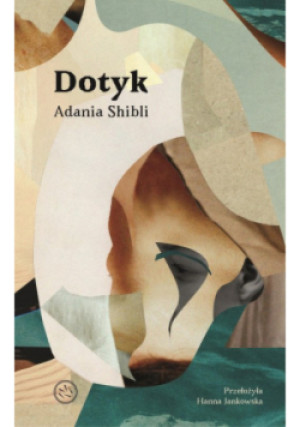 Dotyk - Adania Shibli - książka  wyd. 2024