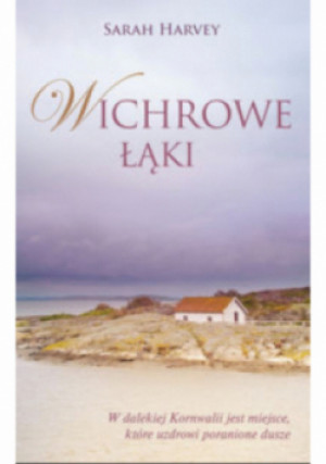 Wichrowe łąki - Sarah Harvey - książka historyczna wyd. 2014
