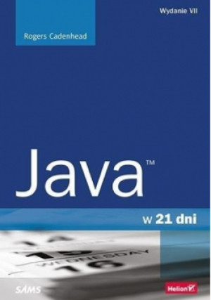 Java w 21 dni - Rogers Cadenhead - książka  wyd. 2016