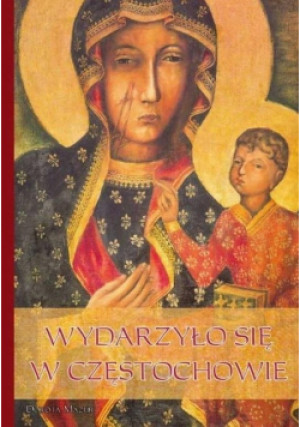 Wydarzyło się w Częstochowie - Dorota Mazur - książka  wyd. 2017
