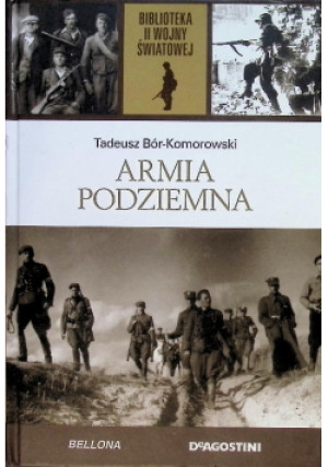 Armia podziemna - Tadeusz Bór Komorowski - książka historyczna wyd. 2004