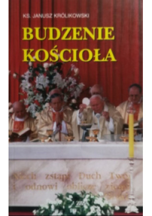 Budzenie Kościoła - Janusz Królikowski - książka  wyd. 2000