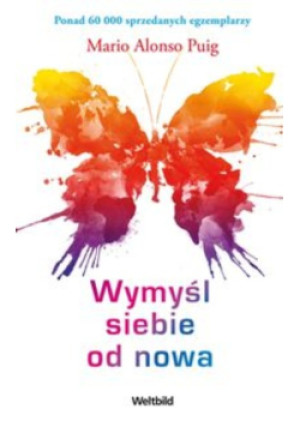 Wymyśl siebie od nowa - Mario Alonso Puig - książka  wyd. 2011