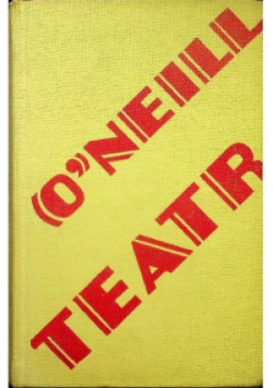 Teatr - E. O'Neill - książka  wyd. 1973
