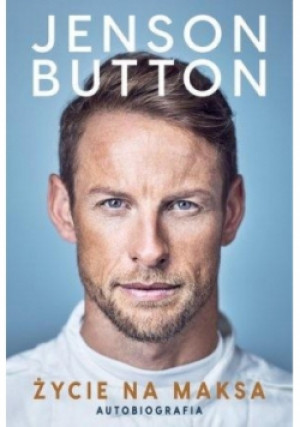 Życie na maksa Autobiografia - Jenson Button - książka  wyd. 2018