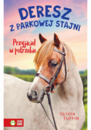 Deresz z Parkowej Stajni Przyjaciel w potrzebie - Olivia Tuffin - książka  wyd. 2019