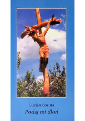 Podaj mi dłoń - Lucjan Boruta - książka  wyd. 1997