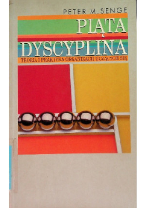 Piąta dyscyplina - Peter M. Senge - książka  wyd. 1998