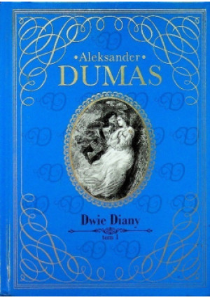 Dwie Diany Tom 1 - Aleksander Dumas - książka  wyd. 2013