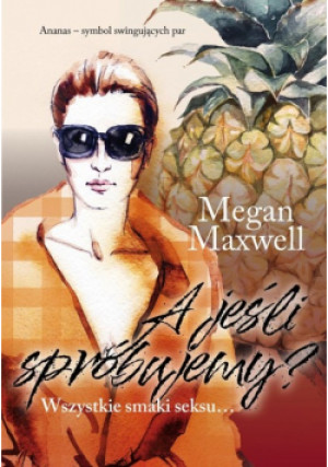 A jeśli spróbujemy? - Megan Maxwell - książka  wyd. 2023