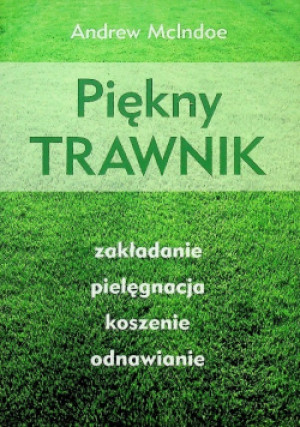 Piękny trawnik - Andrew Mclndoe - książka  wyd. 2008