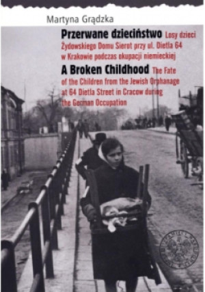 Przerwane dzieciństwo A Broken Childhood - Martyna Grądzka - książka historyczna wyd. 2012