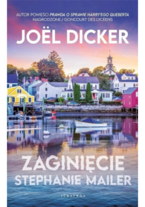 Zaginięcie Stephanie Mailer - Joel Dicker - książka  wyd. 2022