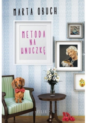 Metoda na wnuczkę - Marta Obuch - książka  wyd. 2017