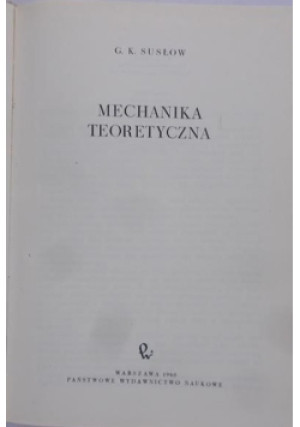 Mechanika teoretyczna - G.K. Susłow - książka  wyd. 1960