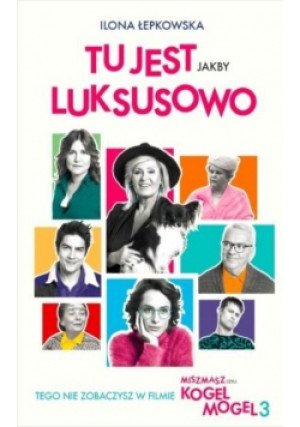 Tu jest jakby luksusowo - Ilona Łepkowska - książka  wyd. 2019