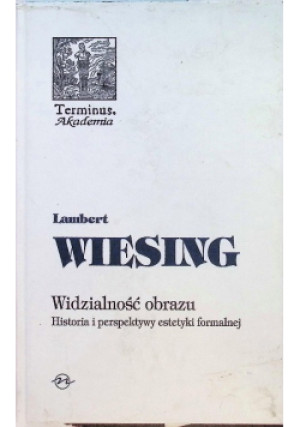 Widzialność obrazu - Lambert Wiesing - książka historyczna wyd. 2008