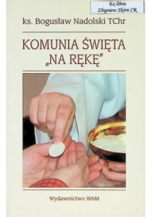 Komunia święta na rękę - Bogusław Nadolski - książka  wyd. 2005