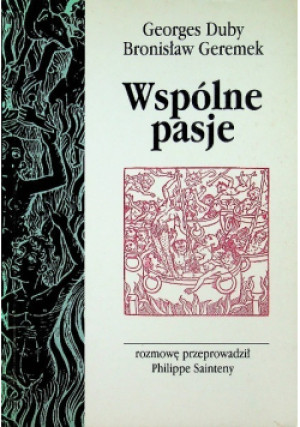 Wspólne pasje - Bronisław Geremek, Georges Duby - książka  wyd. 1995