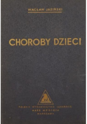 Choroby dzieci Tom 2 - Wacław Jasiński, Mieczysław Michałowicz - książka  wyd. 1938