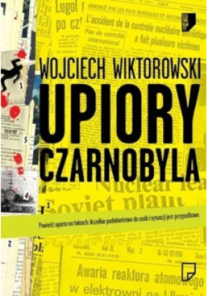 Upiory Czarnobyla - Wojciech Wiktorowski - książka  wyd. 2011