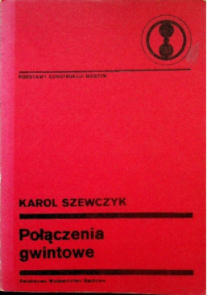 Połączenia gwintowe - Karol Szewczyk - książka  wyd. 1991