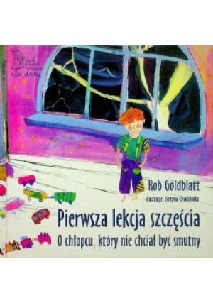 Pierwsza lekcja szczęścia - Rob Goldblatt - książka  wyd. 2004