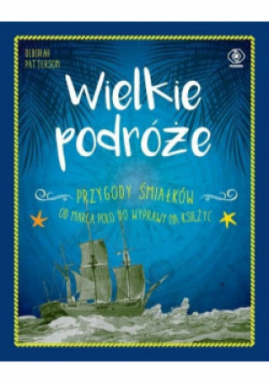 Wielkie podróże - Deborah Patterson - książka  wyd. 2018