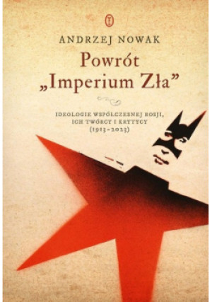 Powrót "Imperium Zła" - Andrzej Nowak - książka historyczna wyd. 2023