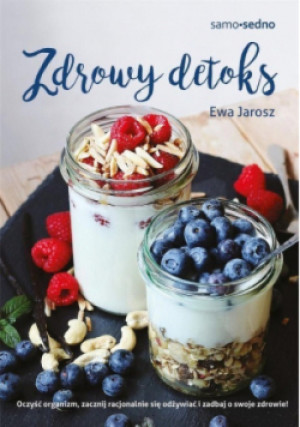 Zdrowy detoks - Ewa Jarosz - książka  wyd. 2016