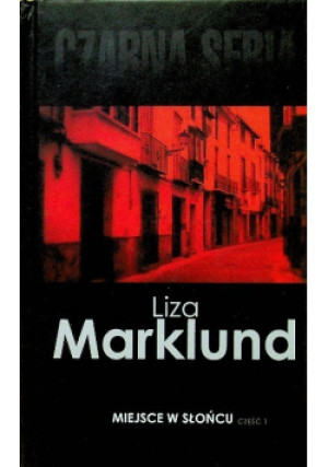 Miejsce w słońcu Część II - Liza Marklund - książka  wyd. 2016