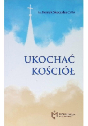 Ukochać Kościół - Henryk Skoczylas - książka  wyd. 2022