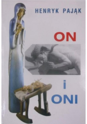 On i oni - Henryk Pająk - książka  wyd. 2010