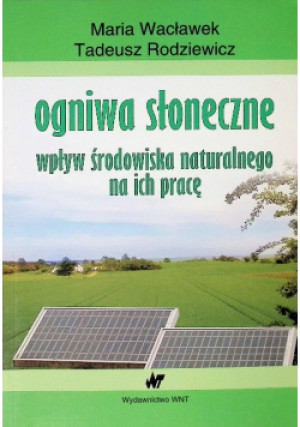 Ogniwa słoneczne - Tadeusz Rodziewicz, Maria Wacławek - książka  wyd. 2015