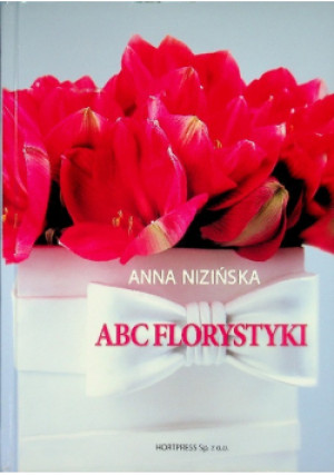 ABC florystyki - Anna Nizińska - książka  wyd. 2008