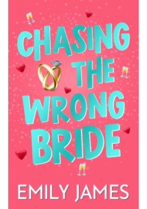 Chasing the Wrong Bride - Emily James - książka  wyd. 2023