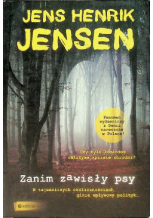 Zanim zawisły psy - Jens Henrik Jensen - książka  wyd. 2018