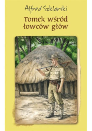 Tomek wśród łowców głów - Alfred Szklarski - książka  wyd. 2018