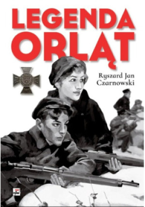 Legenda Orląt - Ryszard Jan Czarnowski - książka historyczna wyd. 2022