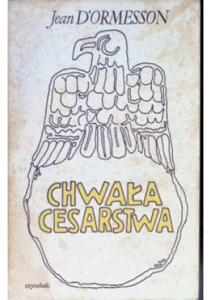 Chwała cesarstwa - Jean D'Ormesson - książka historyczna wyd. 1975