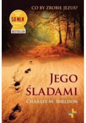 Jego śladami - Charles M. Sheldon - książka  wyd. 2015