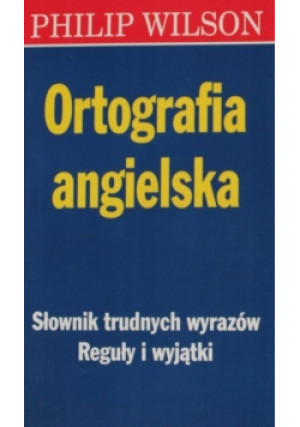 Ortografia angielska - Philip Wilson - książka  wyd. 2002